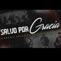 Salvo Por Gracia (feat. Grupo Respaldo)