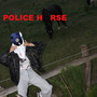 Police Horse (Explicit)