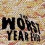 The Worst Year Ever (Explicit)