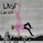 Last Forever? (Explicit)