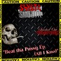 Beat tha Pussy Up (All I Kno) [Explicit]