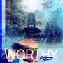 Worthy (feat. Tyler Hayes)