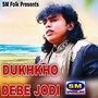 DUKHKHO DEBE JODI