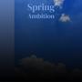 Spring Ambition