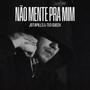 Não mente pra mim (Explicit)