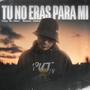 Tu No Eras Para Mi (feat. Wenzel Ramos)