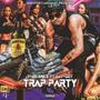 TRAP PARTY (feat. Kaydot Almighty) [Explicit]