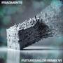 Fragments (FUTURESaiLOR Remix Remastered)