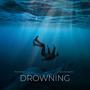 Drowning (feat. Kev!n Dav!s)