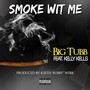 Smoke Wit Me (feat. Kelly Kells) [Explicit]