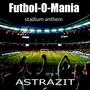 Futbol-O-Mania Stadium Anthem