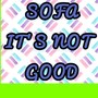 Sofa is not good