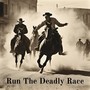 Run the Deadly Race