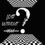 Lost without you (Explicit)