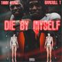 Die By Myself (feat. Timmy Gangz Music) [Explicit]