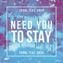 Need You To Stay