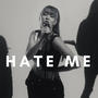 Hate Me (feat. Dirty Rivals)