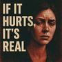 If It Hurts, It’s Real