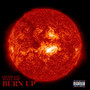 Burn Up (Explicit)