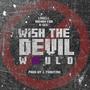 Wish the devil would (feat. Roman Fox, K-See & Jphantom) [Radio Edit]