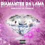 Diamantes da Lama (Explicit)