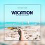 VACATION (feat. Kumbe) [Explicit]