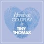 Hands On Coldplay By Tiny Thomas