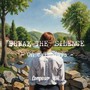 BREAK THE SILENCE -On calm days- (Explicit)