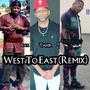 West To East (Remix) (feat. Tahjr & Dnero1st) [Explicit]