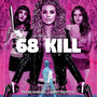 68 Kill (Original Motion Picture Soundtrack)