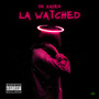 La Watched (Explicit)