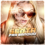 SENTA PRA BANDIDO (Explicit)