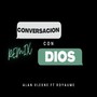 Conversación Con Dios (Remix) [Explicit]