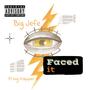 Faced it (feat. Big trapper) [Explicit]