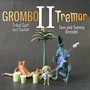 Grombo 2 Tremor