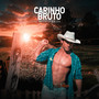 Carinho Bruto (Explicit)