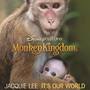 It's Our World (From Disneynature: Monkey Kingdom)