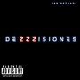 Dezzzisiones (Explicit)