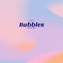 Bubbles