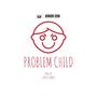 Problem Child (Explicit)