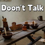 Doon't Talk