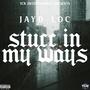 Stucc In My Ways (Explicit)