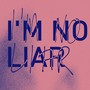 I'm No Liar