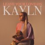 Leave Your Love On (Explicit)