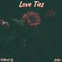 Love Ties (feat. Taliband Ty)