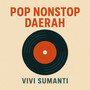 Pop Nonstop Daerah (Remastered 2024)