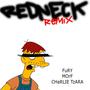 Redneck Remix (feat. Fury & Charlie Tzara) [Explicit]