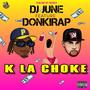 K La Choke (feat. Donkirap) [Explicit]