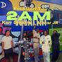 2AM (feat. Karr Dreams & Allstar JR) [Explicit]