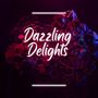 Dazzling Delights